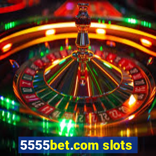 5555bet.com slots